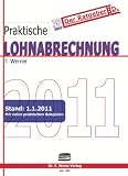 Praktische Lohnabrechnung 2011: Stand: 01.01.2011 - Thomas Werner