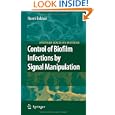 Control of Biofilm Infections by Signal Manipulation (Springer... by Naomi Balaban and J.W. Costerton