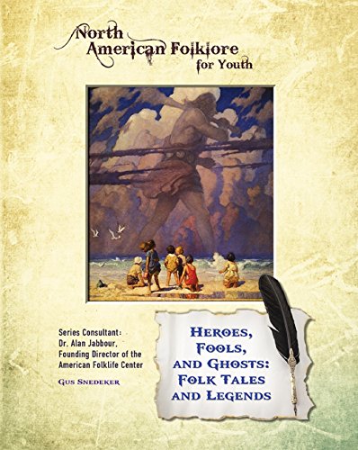 Heroes, Fools, and Ghosts: Folk Tales and Legends (North American Folklore for Youth)