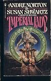 Imperial Lady: A Fantasy of Han China Andre Norton, Susan Shwartz