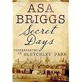 Secret Days: Codebreaking in Bletchley Park: A Memoir of Hut Six and the Enigma Machine