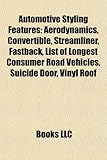 Automotive Styling Features: Aerodynamics, Convertible, Streamliner, FastBack, List of Longest Consumer Road Vehicles, Suicide Door, Vinyl Roof-