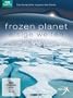 Frozen Planet - Eisige Welten, Die komplette ungek�rzte Serie [3 DVDs]