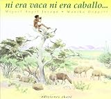 Ni Era Vaca Ni Era Caballo (Coleccion Asi Vivimos) (Spanish Edition)