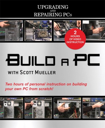 Childrens Toyshop  Books : Build a PC with Scott Mueller (Video Training Upgrading and Repairing PCs) (Upgrading & Repairing PC's (W/DVD))