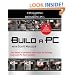 Build a PC with Scott Mueller (Video Training Upgrading and Repairing PCs) (Upgrading & Repairing PC's (W/DVD))