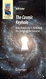 The Cosmic Keyhole: How Astronomy Is Unlocking the Secrets of the Universe (Astronomers Universe)