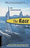 The Race: Extreme Sailing and Its Ultimate Event: Nonstop, Round-the-World, No Holds Barred
