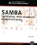 Samba : Installation, mise en oeuvre et administration