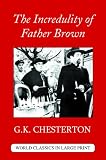 The Incredulity of Father Brown (Large Print)