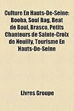 Culture En Hauts-de-Seine: Booba, Soul Bag, Beat de Boul, Brasco, Petits Chanteurs de Sainte-Croix de Neuilly, Tourisme En Hauts-de-Seine-
