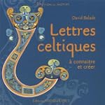 Lettres celtiques � connaitre et cr�er