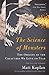 The Science of Monsters: The Origins of the Creatures We Love to Fear