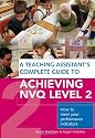 A Teaching Assistant's Complete Guide to Achieving NVQ Level 2: How to Meet your Performance Indicators (Teaching Assists Complete Gde)