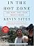 In the Hot Zone: One Man, One Year, Twenty-one Wars