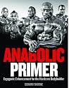 Musclemag International's Anabolic Primer: An Information Packed Reference Guide to Ergogenic Aids for Hardcore Bodybuilders