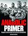 "Musclemag International's" Anabolic Primer: An Information-packed Reference Guide to Ergogenic Aids for Hardcore Body Builders
