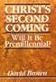 Christ's Second Coming: Will it be premillennial?
