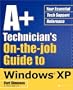 A+ Technician's On-the-Job Guide to Windows XP
