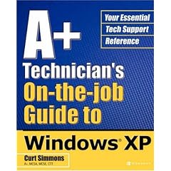 A+ Technician's On-the-Job Guide to Windows XP