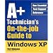 A+ Technician's On-the-Job Guide to Windows XP
