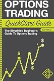 Options Trading: QuickStart Guide - The Simplified Beginner's Guide To Options Trading