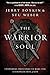 The Warrior Soul: Five Powerful Principles to Make You a Stronger Man of God