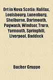 Ort in Nova Scotia: Halifax, Louisbourg, Lunenburg, Shelburne, Dartmouth, Pugwash, Windsor, Truro, Yarmouth, Springhill, Liverpool, Baddec-