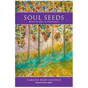 Soul Seeds: Revelations and Drawings by Carolyn Mary Kleefeld
