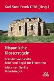 Produkt-Bild: Hispanische Klosterregeln: Leander von Sevilla: Brief und Regel f&uuml;r Florentina, Isidor von Sevilla: M&ouml;nchsregel