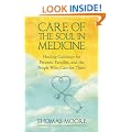 Care Of The Soul In Medicine: Healing Guidance for Patients, Families, and the People Who Care for Them