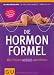 Die Hormonformel: Wie Frauen wirklich abnehmen