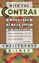 With the Contras: A Reporter in the Wilds of Nicaragua (A Touchstone Book)