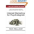 Internet Marketing for Psychologists: Advertising and Promoting Your Business Online Using...