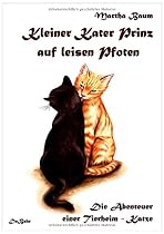 Kleiner Kater Prinz auf leisen Pfoten. Die Abenteuer einer Tierheim-Katze