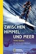 Zwischen Himmel und Meer: Die spektakul�ren Abenteuer eines Kitesurfers