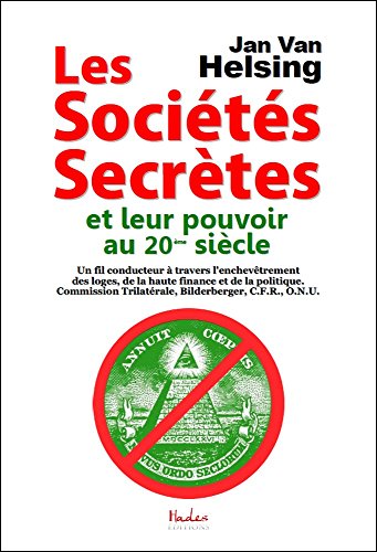 Les sociétés secrètes et leur pouvoir au 20ème siècle Les sociétés secrètes et leur pouvoir au 20ème siècle