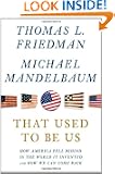 That Used to Be Us: How America Fell Behind in the World It Invented and How We Can Come Back