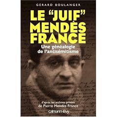 Le "juif" Mend�s France : Une g�n�alogie de l'antis�mitisme
