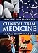 Principles and Practice of Clinical Trial Medicine