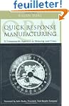 Quick Response Manufacturing: A Compa...