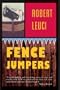 Fence Jumpers: a novel