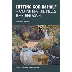 Cutting God in Half - And Putting the Pieces Together Again A New Approach to Philosophy