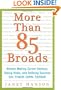 More Than 85 Broads: Women Making Career Choices, Taking Risks, and Defining Success - On Their Own Terms: Women Making Career Choices, Taking Risks, and Defining Success -- On Their Own Terms