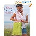 Love... Sewing: 25 Simple Step-by-step Projects to Sew