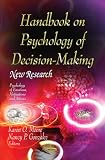 Handbook on Psychology of Decision-Making: New Research (Psychology of Emotions, Motivations and Actions)