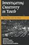 Investigating Creativity in Youth: Research and Methods (Perspectives on Creativity)