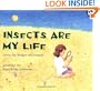 Insects Are My Life (Orchard Paperbacks)