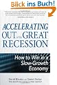 Accelerating out of the Great Recession: How to Win in a Slow-Growth Economy