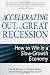 Accelerating out of the Great Recession: How to Win in a Slow-Growth Economy